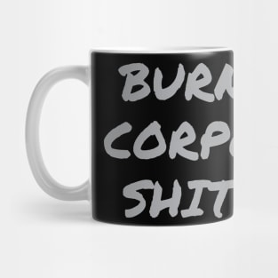 Burn Corpo Shit Mug